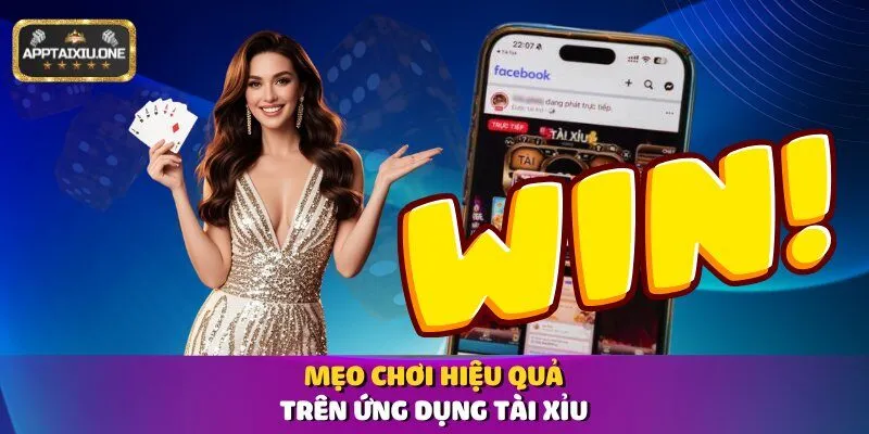 Mẹo chơi hiệu quả trên ứng dụng tài xỉu